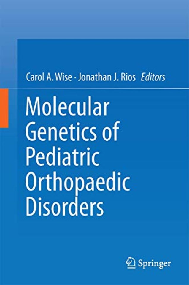 Molecular Genetics of Pediatric Orthopaedic Disorders
