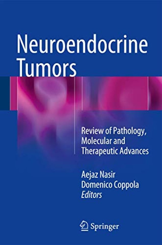 Neuroendocrine Tumors: Review of Pathology, Molecular and Therapeutic Advances