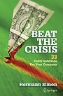 Beat the Crisis: 33 Quick Solutions for Your Company