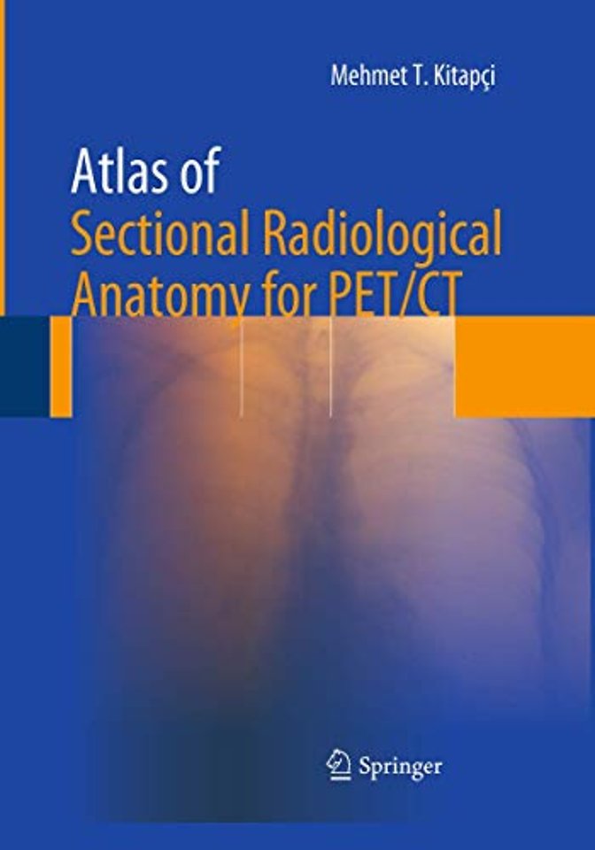 Atlas of Sectional Radiological Anatomy for PET/CT