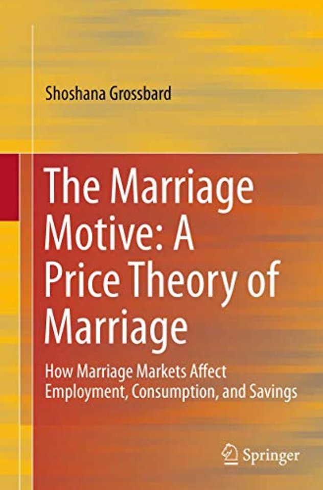 The Marriage Motive: A Price Theory of Marriage
