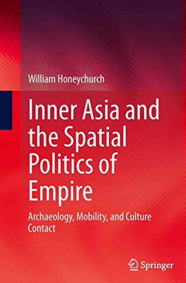 Inner Asia and the Spatial Politics of Empire