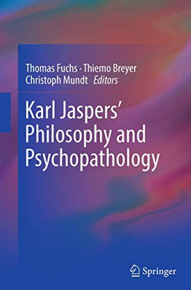 Karl Jaspers’ Philosophy and Psychopathology