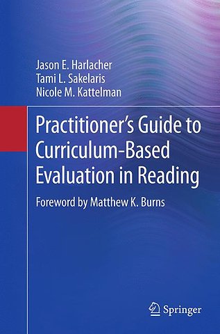 Practitioner’s Guide to Curriculum-Based Evaluation in Reading