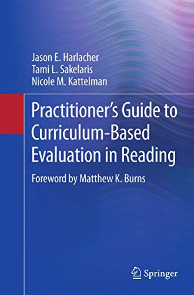 Practitioner’s Guide to Curriculum-Based Evaluation in Reading
