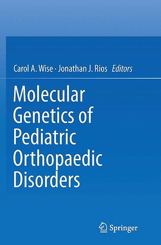 Molecular Genetics of Pediatric Orthopaedic Disorders