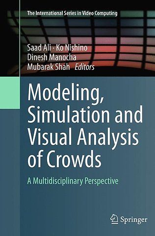 Modeling, Simulation and Visual Analysis of Crowds