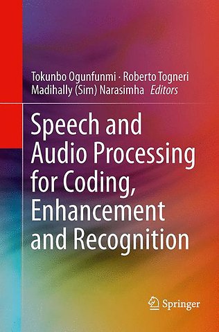 Speech and Audio Processing for Coding, Enhancement and Recognition