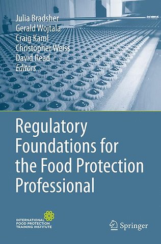 Regulatory Foundations for the Food Protection Professional