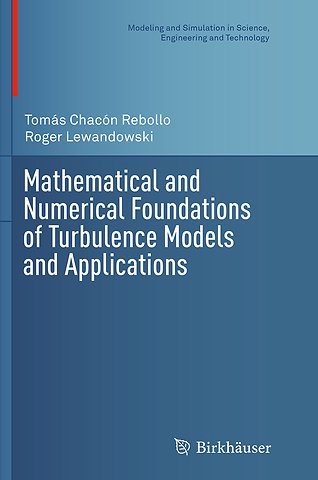 Mathematical and Numerical Foundations of Turbulence Models and Applications