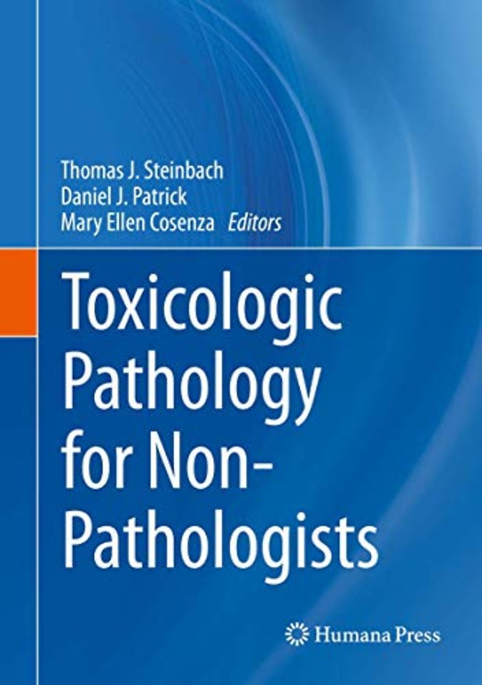 Toxicologic Pathology for Non-Pathologists