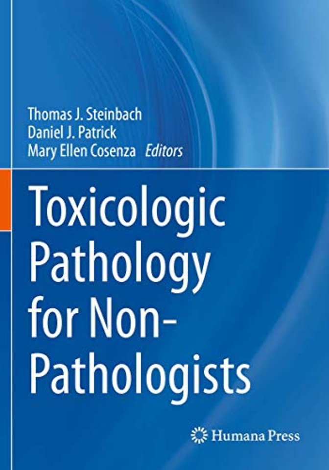 Toxicologic Pathology for Non-Pathologists