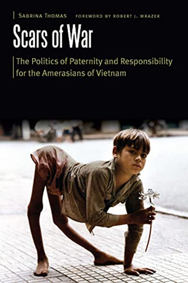 Scars of War – The Politics of Paternity and Responsibility for the Amerasians of Vietnam