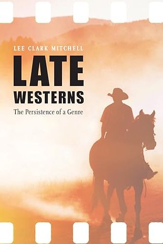 Late Westerns – The Persistence of a Genre