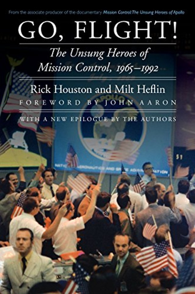 Go, Flight! – The Unsung Heroes of Mission Control, 1965–1992