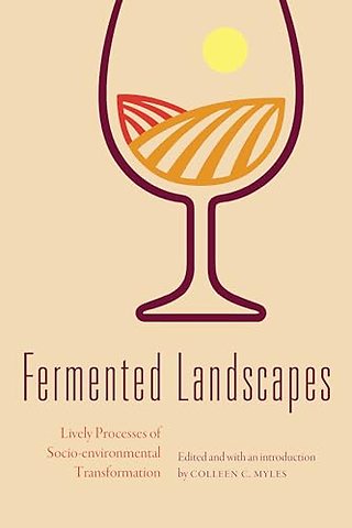 Fermented Landscapes – Lively Processes of Socio–environmental Transformation