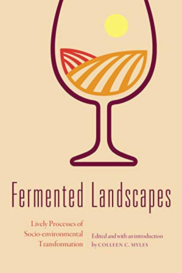 Fermented Landscapes – Lively Processes of Socio–environmental Transformation