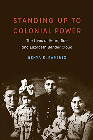 Standing Up to Colonial Power – The Lives of Henry Roe and Elizabeth Bender Cloud