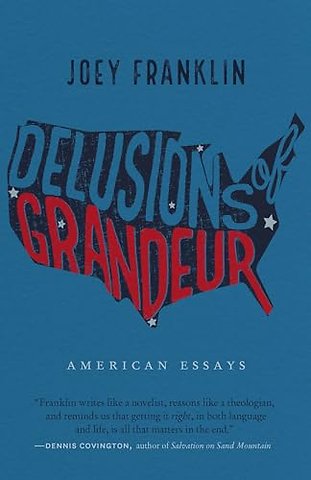 Delusions of Grandeur – American Essays