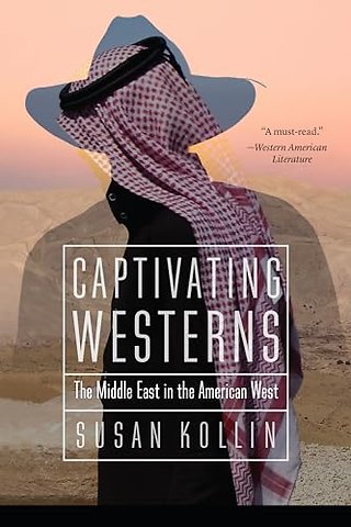 Captivating Westerns – The Middle East in the American West