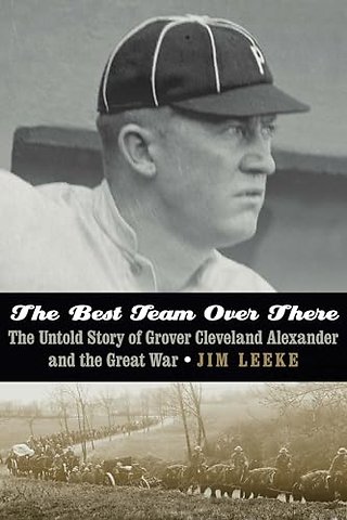 The Best Team Over There – The Untold Story of Grover Cleveland Alexander and the Great War