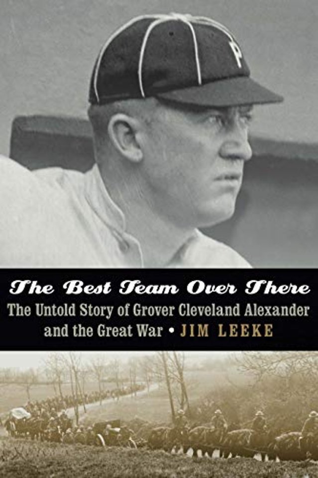 The Best Team Over There – The Untold Story of Grover Cleveland Alexander and the Great War