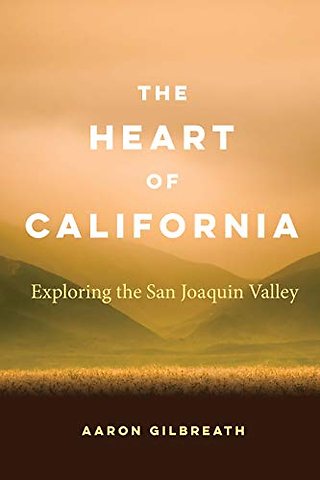 The Heart of California – Exploring the San Joaquin Valley