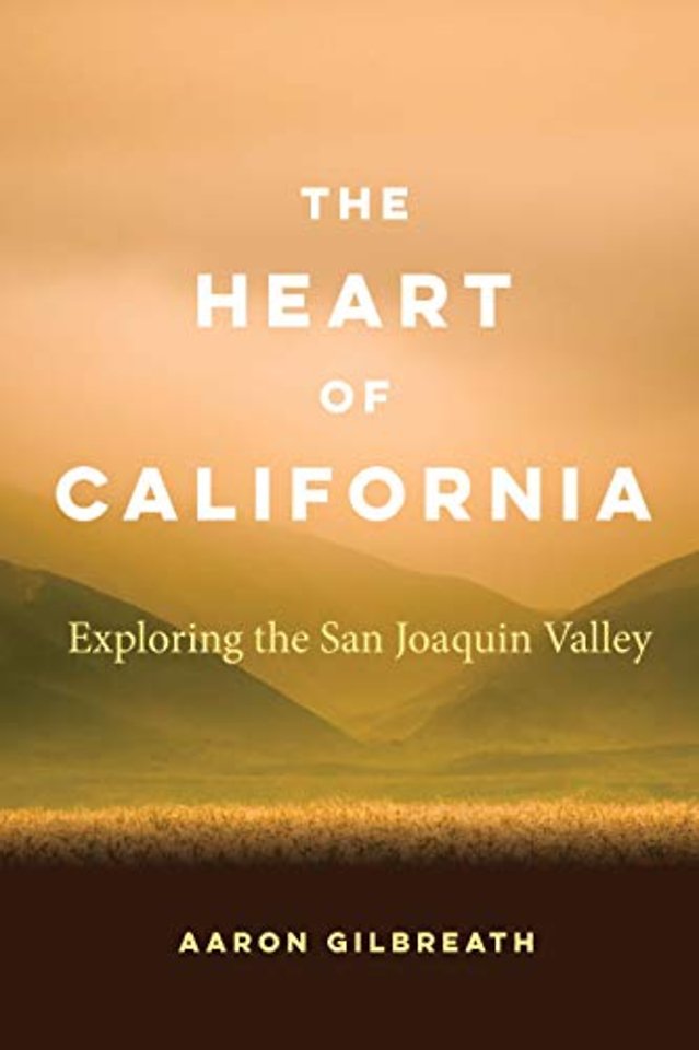 The Heart of California – Exploring the San Joaquin Valley