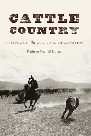 Cattle Country – Livestock in the Cultural Imagination