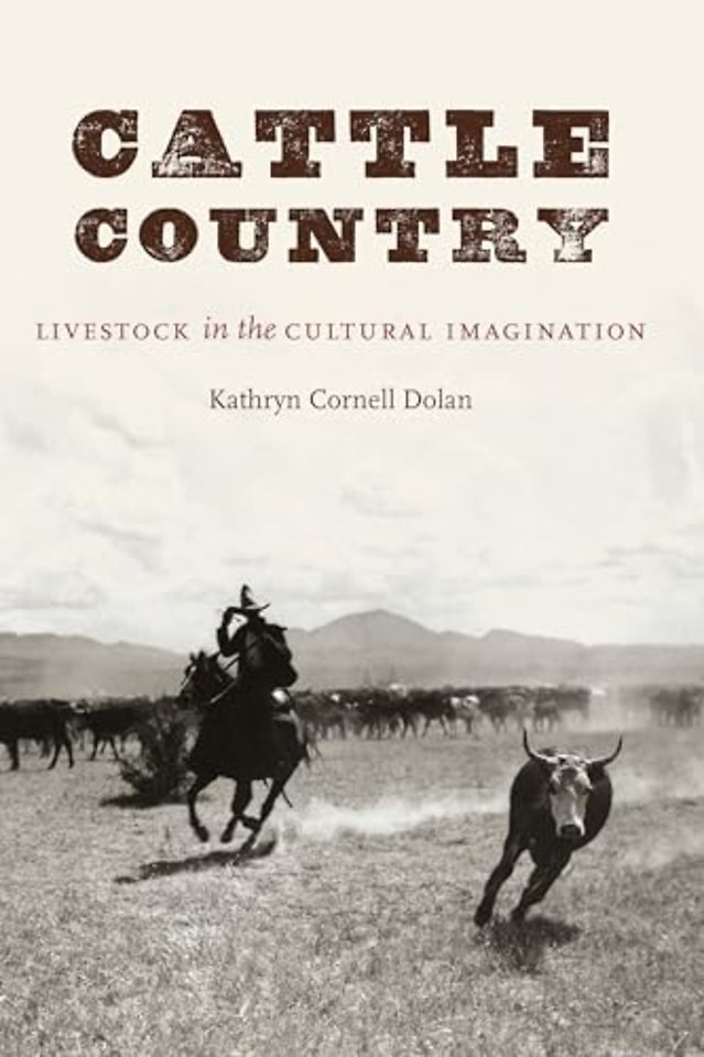 Cattle Country – Livestock in the Cultural Imagination