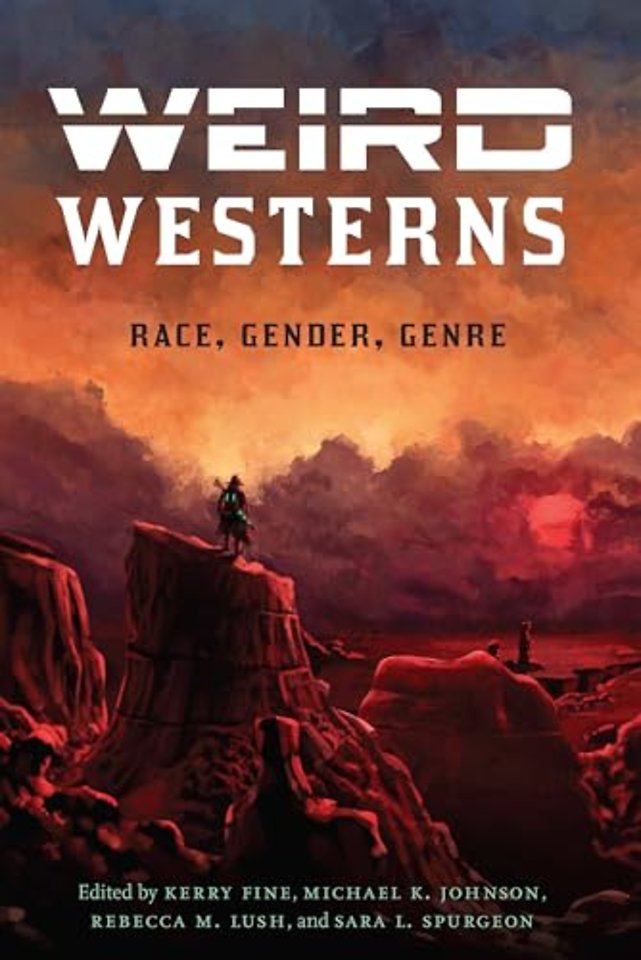 Weird Westerns – Race, Gender, Genre