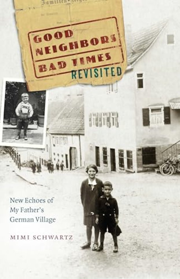 Good Neighbors, Bad Times Revisited – New Echoes OfMy Father`s German Village