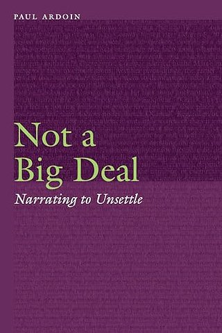 Not a Big Deal – Narrating to Unsettle
