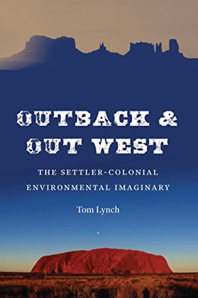 Outback and Out West – The Settler–Colonial Environmental Imaginary