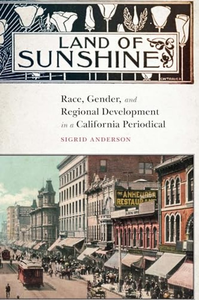 Land of Sunshine – Race, Gender, and Regional Development in a California Periodical