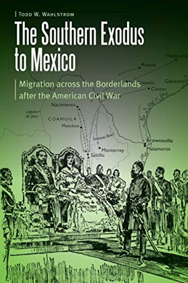 The Southern Exodus to Mexico – Migration Across the Borderlands After the American Civil War