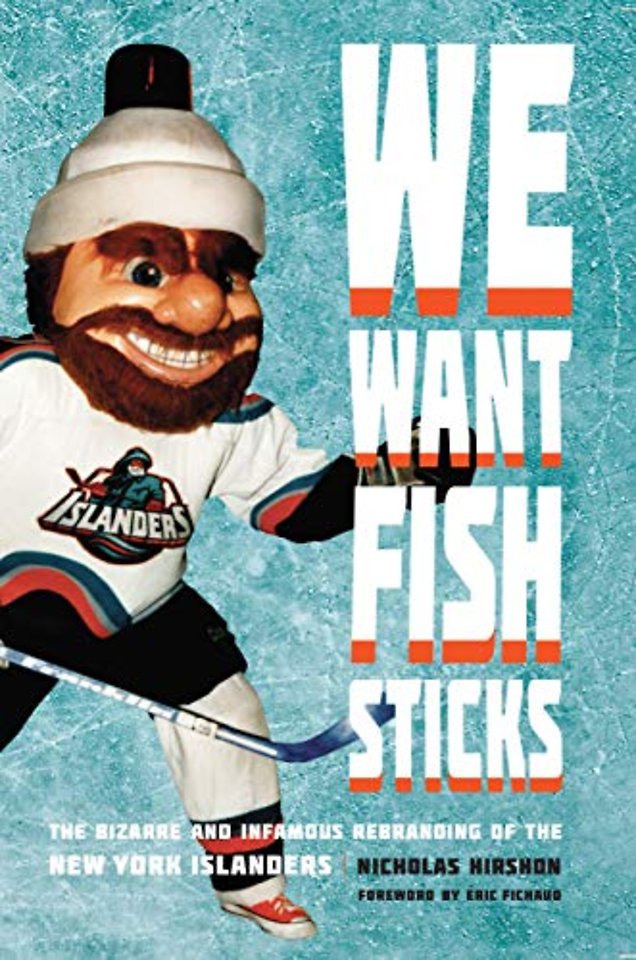 We Want Fish Sticks – The Bizarre and Infamous Rebranding of the New York Islanders
