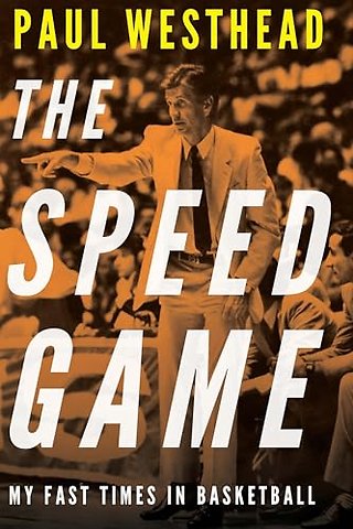 The Speed Game – My Fast Times in Basketball