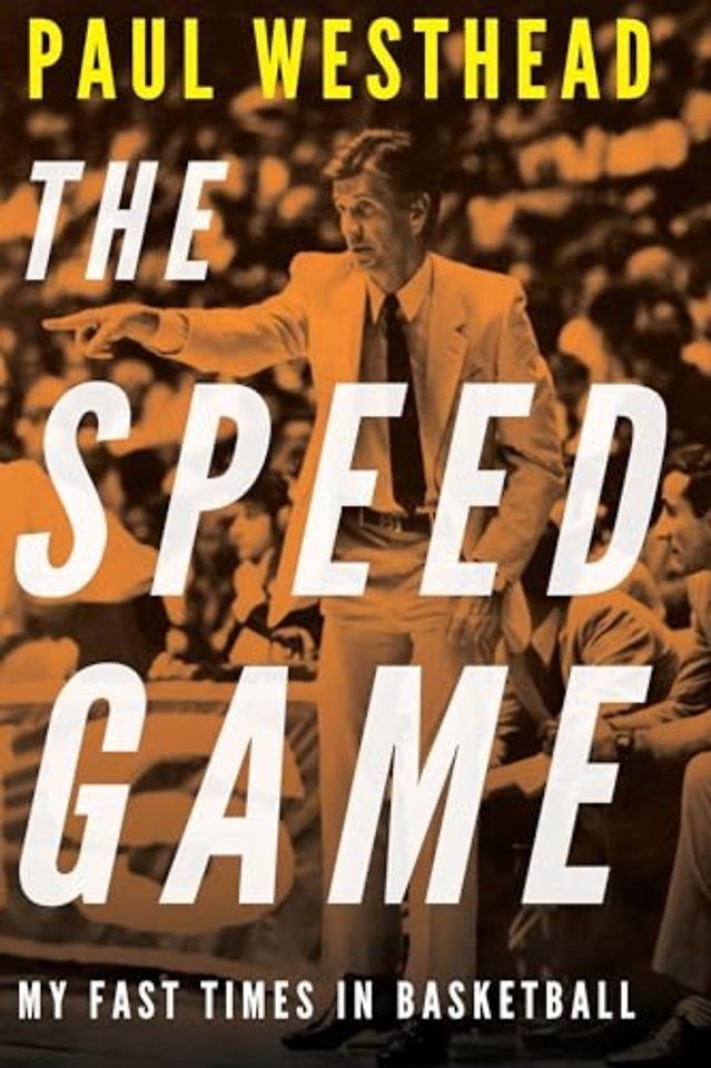 The Speed Game – My Fast Times in Basketball