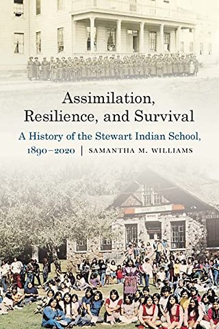 Assimilation, Resilience, and Survival – A History of the Stewart Indian School, 1890–2020