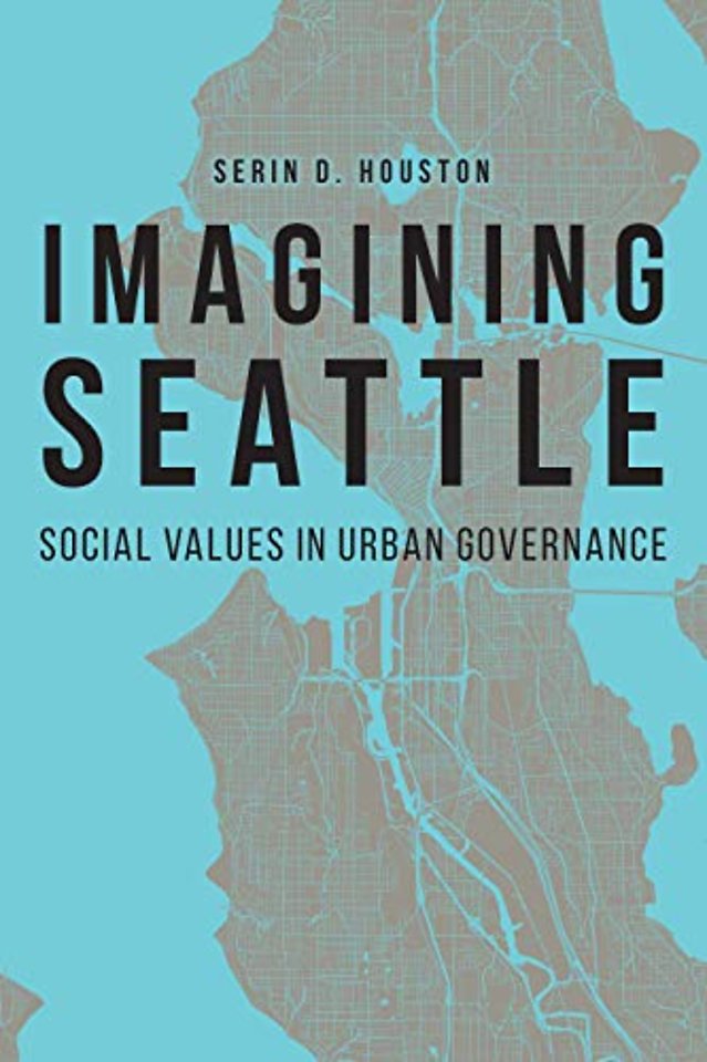 Imagining Seattle – Social Values in Urban Governance