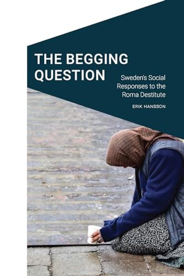 The Begging Question – Sweden`s Social Responses to the Roma Destitute