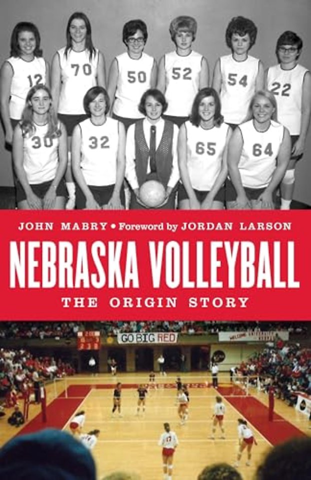 Nebraska Volleyball – The Origin Story
