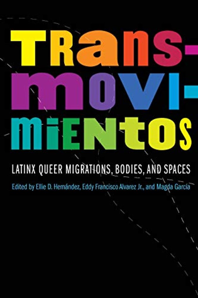 Transmovimientos – Latinx Queer Migrations, Bodies, and Spaces