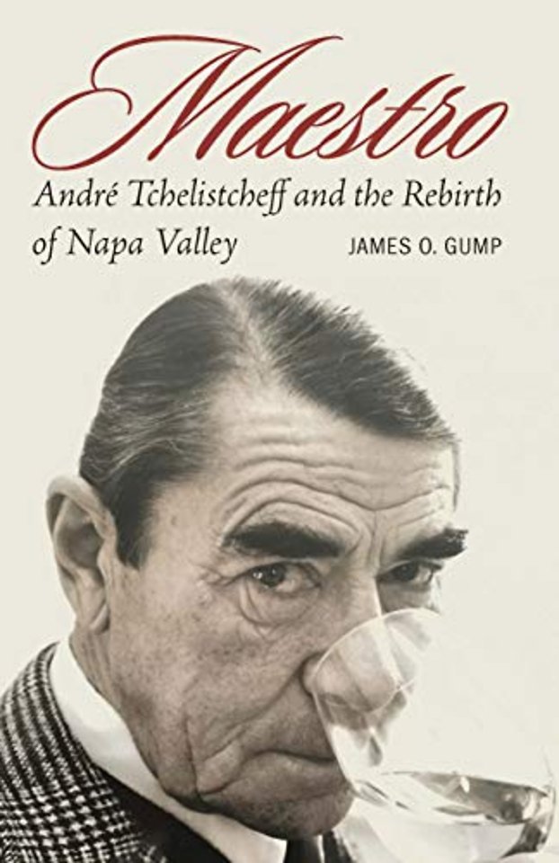 Maestro – André Tchelistcheff and the Rebirth of Napa Valley