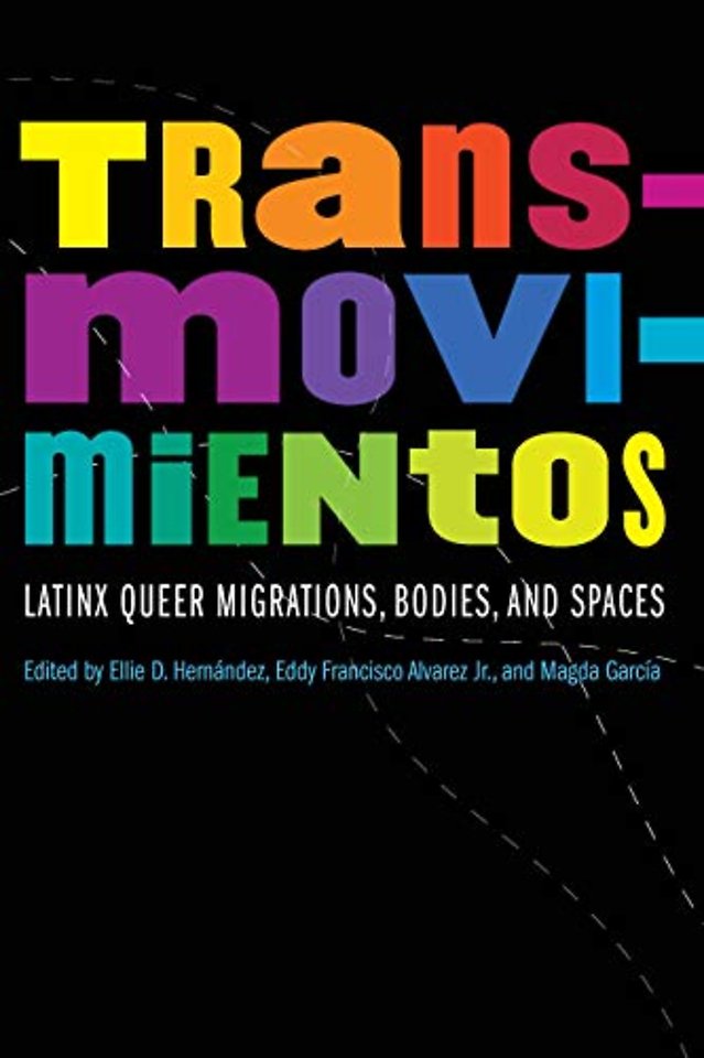 Transmovimientos – Latinx Queer Migrations, Bodies, and Spaces
