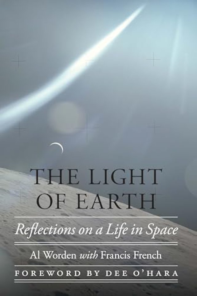 The Light of Earth – Reflections on a Life in Space