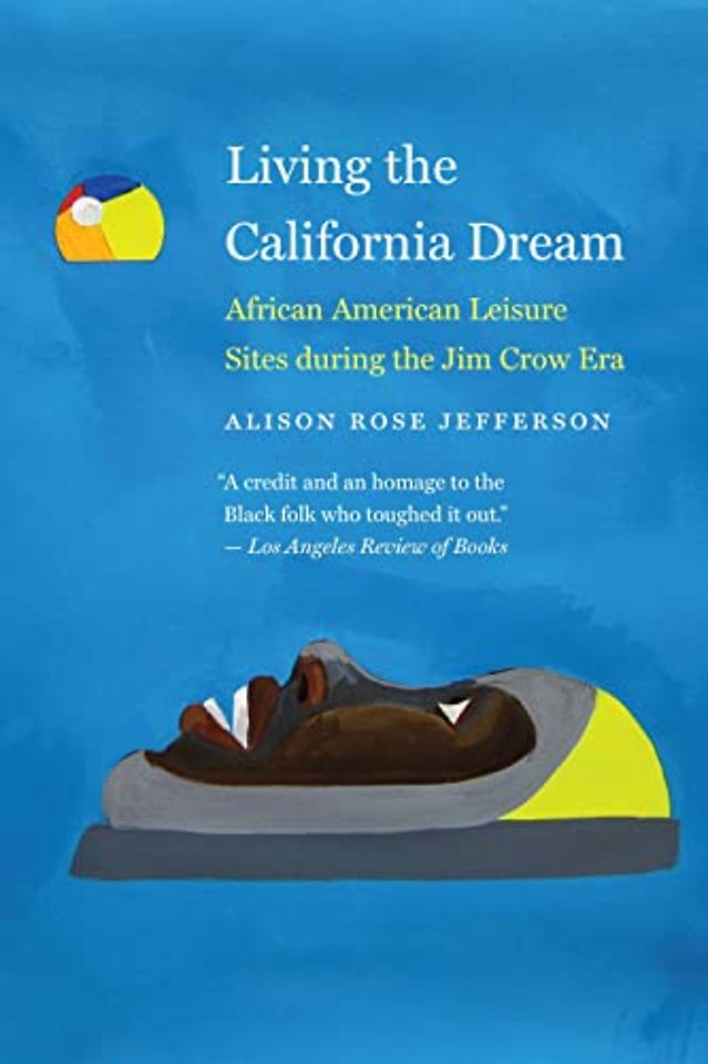 Living the California Dream – African American Leisure Sites During the Jim Crow Era