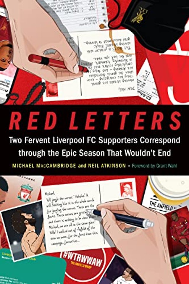 Red Letters – Two Fervent Liverpool FC Supporters Correspond Through the Epic Season That Wouldn`t End