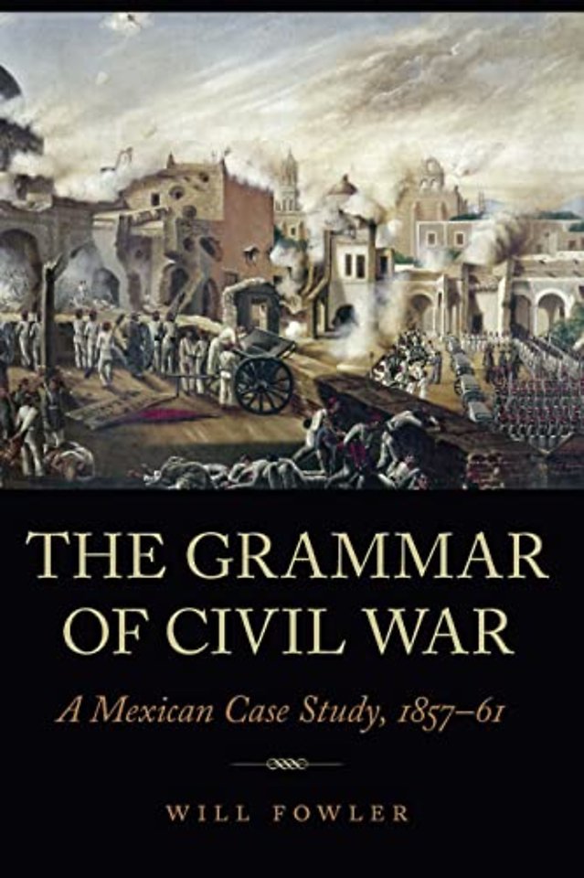 The Grammar of Civil War – A Mexican Case Study, 1857–61